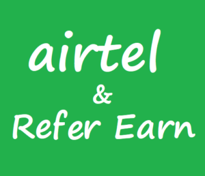 Airtel Refer Earn Offer